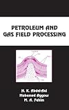 Petroleum and Gas Field Processing