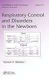 Respiratory Control and Disorders in the Newborn (Lung Biology in Health and Disease)