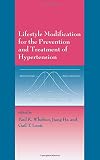 Lifestyle modification for the prevention and treatment of hypertension