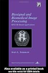 Biosignal and Medical Image Processing (Signal Processing and Communications)