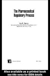 The Pharmaceutical Regulatory Process (Drugs and the Pharmaceutical Sciences)