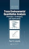 Trace Environmental Quantitative Analysis: Principles, Techniques and Applications, Second Edition