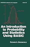 An Introduction to Probability and Statistics Using BASIC