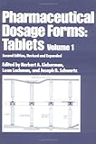 Pharmaceutical Dosage Forms Tablets Volume 1 Second Edition Revised And Expanded