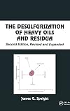 The Desulfurization of Heavy Oils and Residua. 2nd edition