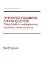 Difference Equations and Inequalities: Theory, Methods, and Applications. 2nd edition, revised and expanded