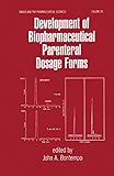 Development Of Biopharmaceutical Parenteral Dosage Forms Drugs And The Pharmaceutical Sciences