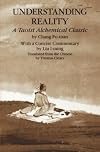 Understanding Reality: A Taoist Alchemical Classic
