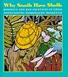Why Snails Have Shells: Minority and Han Folktales from China (A Kolowalu Book)