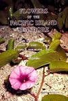 Flowers of the Pacific Island Seashore: A Guide to the Littoral Plants of Hawai'i, Tahiti, Samoa, Tonga, Cook Islands, Fiji, and Micronesia