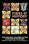 Tides of History: The Pacific Islands in the Twentieth Century
