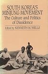 South Korea's Minjung Movement: The Culture and Politics of Dissidence (Studies from the Center for Korean Studies)