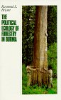The Political Ecology of Forestry in Burma 1824-1994