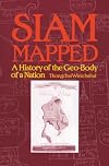 Siam Mapped: A History of the Geo-Body of a Nation