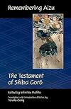 Remembering Aizu: The Testament of Shiba Goro