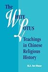 White Lotus Teachings in Chinese Religious History