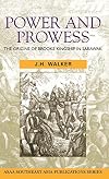 Power and Prowess: The Origins of Brooke Kingship in Sarawak