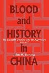 Blood and History in China: The Donglin Faction and Its Repression, 1620-1627