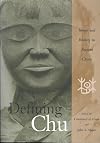 Defining Chu: Image And Reality In Ancient China