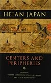 Heian Japan, Centers And Peripheries