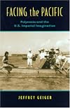 Facing the Pacific: Polynesia and the U.S. Imperial Imagination