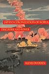 Japan's Colonization of Korea: Discourse and Power