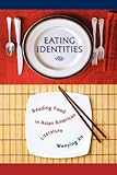 Eating Identities Reading Food In Asian American Literature