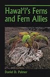 Hawai‘i’s Ferns and Fern Allies