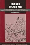 How Zen Became Zen: The Dispute over Enlightenment and the Formation of Chan Buddhism in Song-Dynasty China