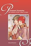 Passionate Friendship The Aesthetics Of Girls Culture In Japan