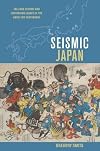 Seismic Japan : the long history and continuing legacy of the Ansei Edo earthquake
