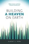 Building a heaven on earth : religion, activism, and protest in Japanese occupied Korea