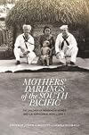 Mothers' darlings of the South Pacific : the children of indigenous women and US servicemen, World War II