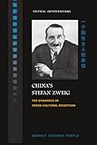 Chinas Stefan Zweig The Dynamics Of Crosscultural Reception