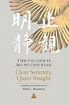 Clear Serenity, Quiet Insight: T’ien-t’ai Chih-i’s Mo-ho chih-kuan, 3-volume set