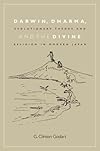 Darwin, Dharma, and the Divine: Evolutionary Theory and Religion in Modern Japan