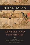 Heian Japan, Centers and Peripheries
