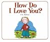 How Do I Love You?
