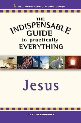 The Indispensable Guide to Practially Everything: Jesus book cover