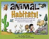 Animal Habitats Learning About North American Animals And Plants Thru Art Science And Creative Play Williamson Little Hands Series