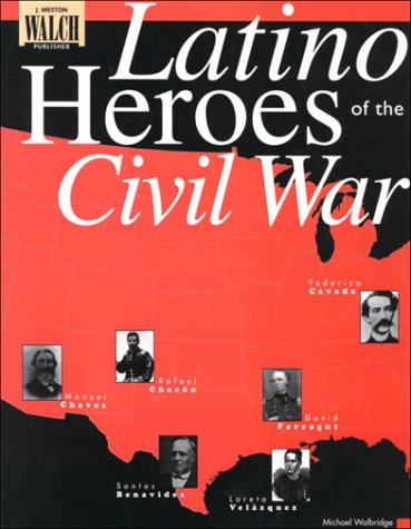 Cover of Latino heroes of the Civil War