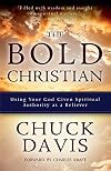 The Bold Christian: Using Your God Given Spiritual Authority as a Believer