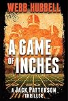 A Game of Inches (A Jack Patterson Thriller)