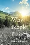 Why People Pray: The Universal Power of Prayer