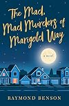 The Mad, Mad Murders of Marigold Way