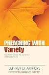 Preaching with Variety: How to Re-create the Dynamics of Biblical Genres (Preaching With Series)