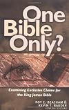 One Bible Only?: Examining Exclusive Claims for the King James Bible