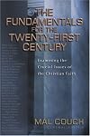 The Fundamentals for the Twenty-First Century: Examining the Crucial Issues of the Christian Faith