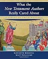 What the New Testament Authors Really Cared About: A Survey of Their Writings