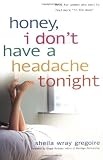 Honey I Dont Have A Headache Tonight Help For Women Who Want To Feel More In The Mood